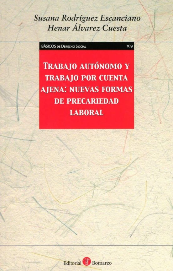 Trabajo Autónomo Y Trabajo Por Cuenta Ajena: Nuevas Formas De Precariedad Laboral
