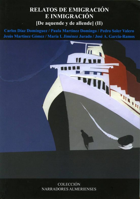Relatos De Emigracion E Inmigracion: De Aquende Y Allende Ii
