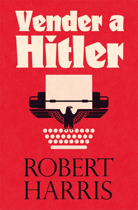 Vender a Hitler. La Mayor Estafa Editorial de la Historia: El Esc Ánda