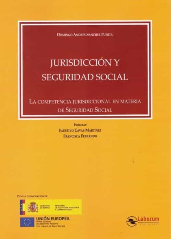 Jurisdicción Y Seguridad Social. La Competencia Jurisdiccional En Mate