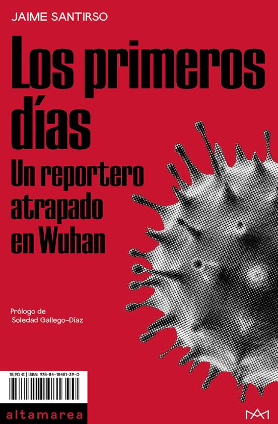 Los Primeros Dias: Un Reportero Atrapado En Wuhan