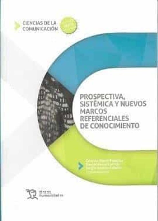 Prospectiva Sistema Y Nuevos Marcos Referenciales Del Conocimiento