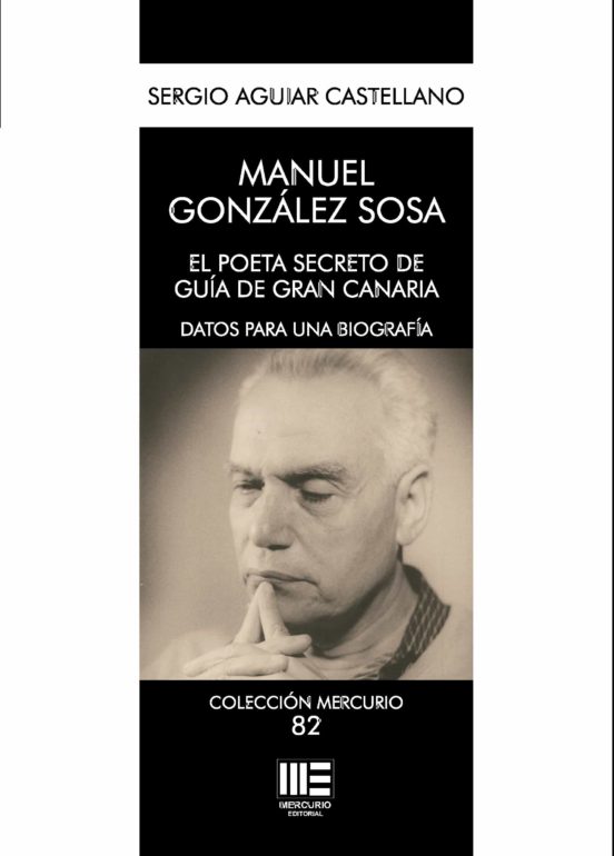 Manuel Gonzalez Sosa. El Poeta Secreto de Guia de Gran Canaria