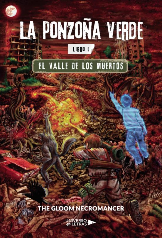 La Ponzoña Verde. Libro I: El Valle De Los Muertos