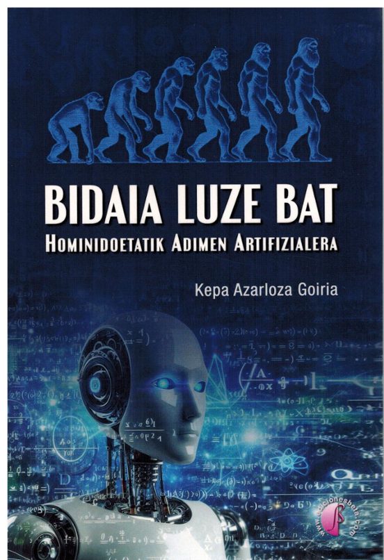 Bidaia Luze Bat. Hominidoetatik Adimen Artifizialera