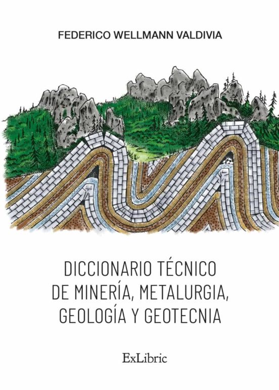 Diccionario Tecnico De Mineria Metalurgia Geologia Y Geotecni