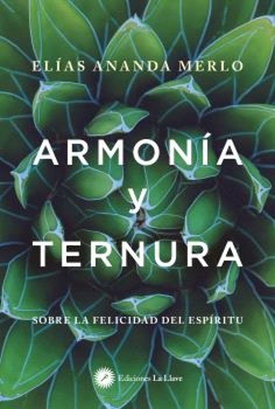 Armonia Y Ternura. Sobre La Felicidad Del Espiritu