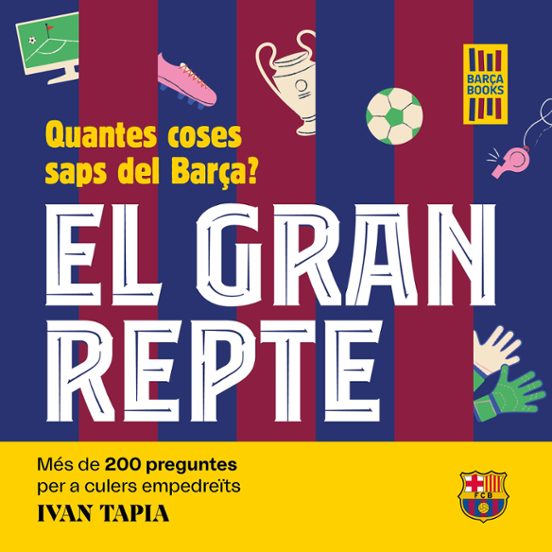 El Gran Repte. Quantes Coses Saps Del Barça?