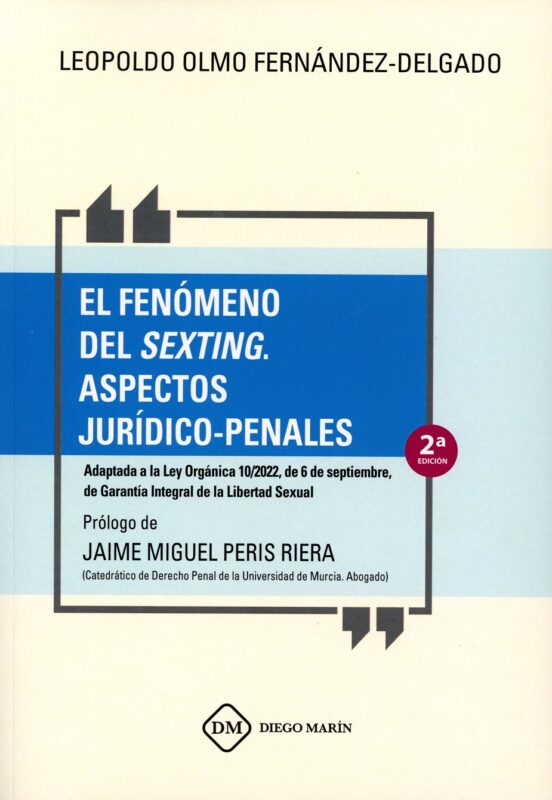 Fenómeno Del Sexting. Aspectos Jurídico-penales. Adaptada A La Ley Org