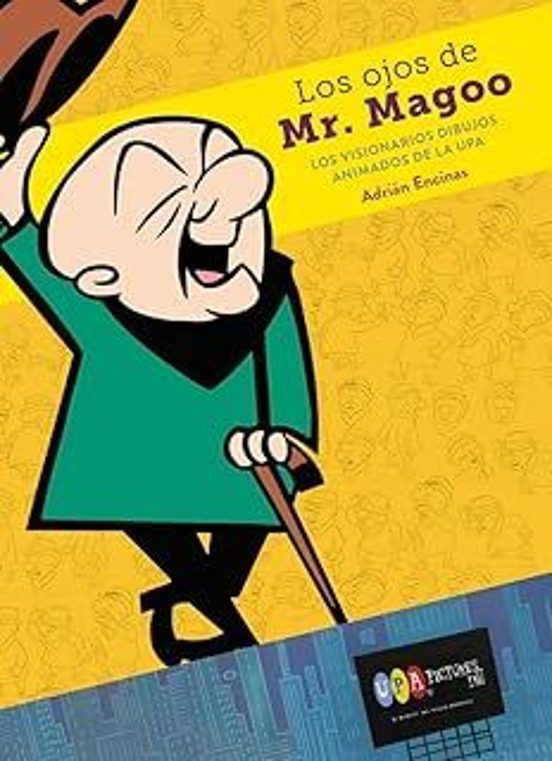 Los Ojos De Mr. Magoo: Los Visionarios Dibujos Animados De La Upa