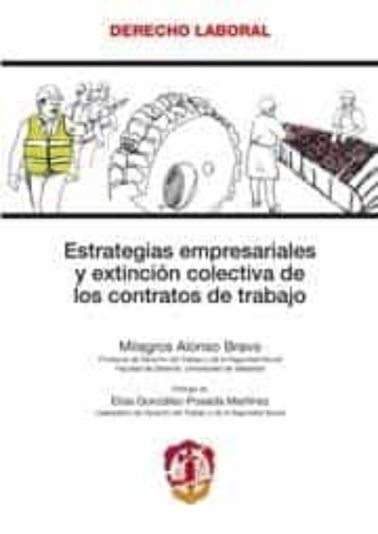 Estrategias Empresariales Y Extinción Colectiva De Los Contratos De Trabajo