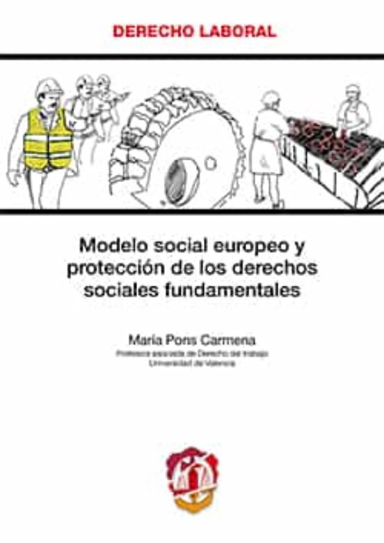 Modelo Social Europeo Y Protección De Los Derechos Sociales Fundamentales