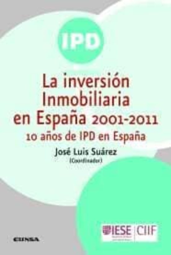 La Inversión Inmobiliaria En España 2001-2011: 10 Años De Ipd En Españ