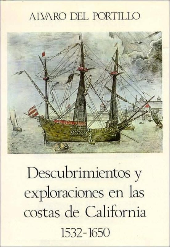 Descubrimientos Y Exploraciones En Las Costas De California 1532- 1650