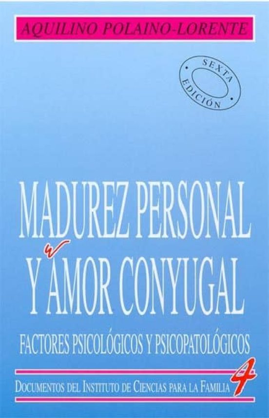 Madurez Personal Y Amor Conyugal: Factores Psicológicos Y Psicopa Tolo