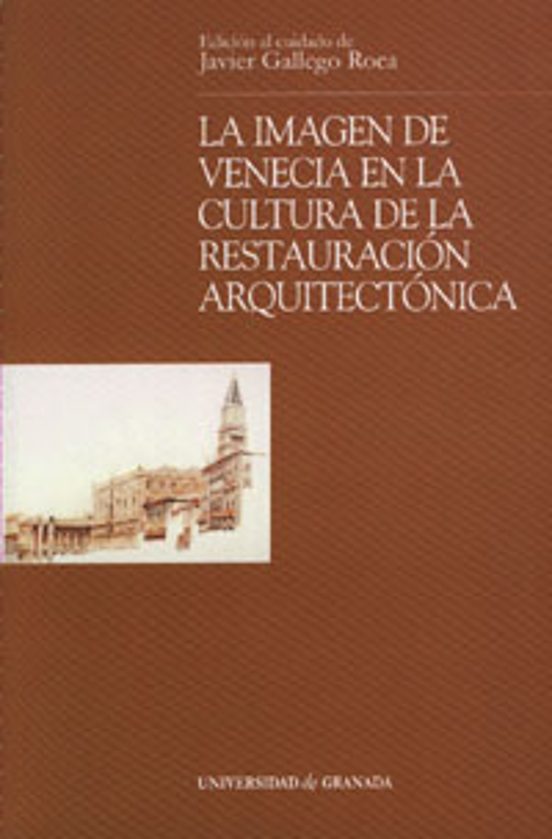 La Imagen De Venecia En La Cultura De La Restauración Arquitectónica