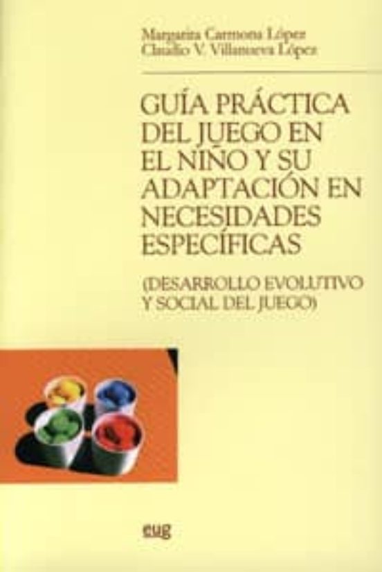 Guia Practica Del Juego En El Niño Y Su Adaptacion En Necesidades Espe