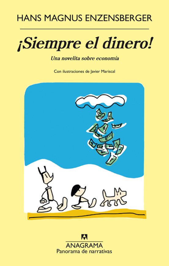 ¡siempre El Dinero!: Una Novelita Sobre Economia