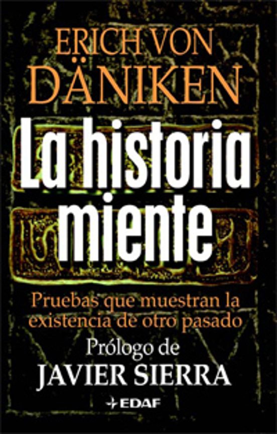 La Historia Miente: Pruebas Que Muestran la Existencia de Otro Pa Sado