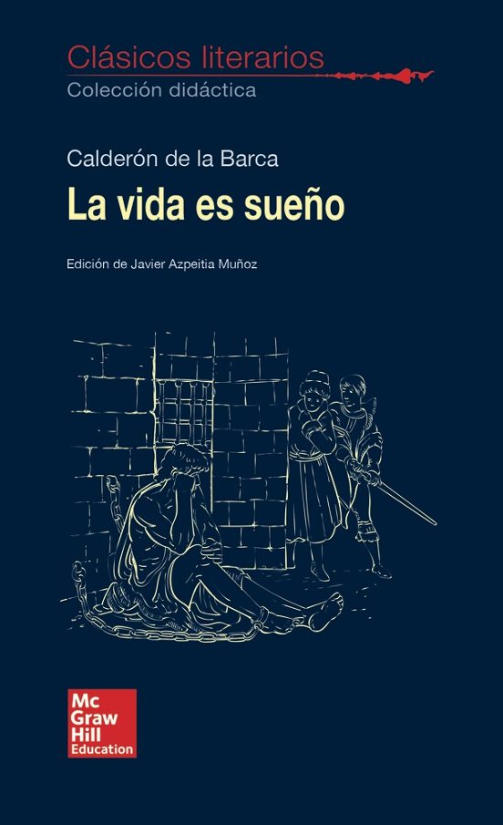 CLASICOS LITERARIOS. La Vida Es Sue|o