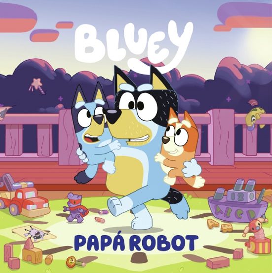 Bluey. Un Cuento – Papá Robot