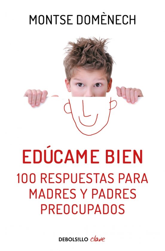 Educame Bien: 100 Respuestas Para Madres Y Padres Preocupados
