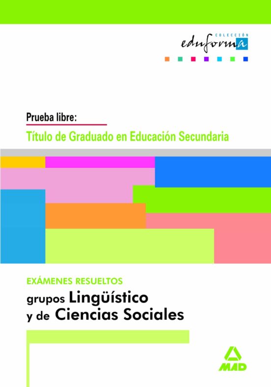 Graduado En Educación Secundaria. Exámenes Resueltos. Grupos Lingüísticos Y De Ciencias Sociales