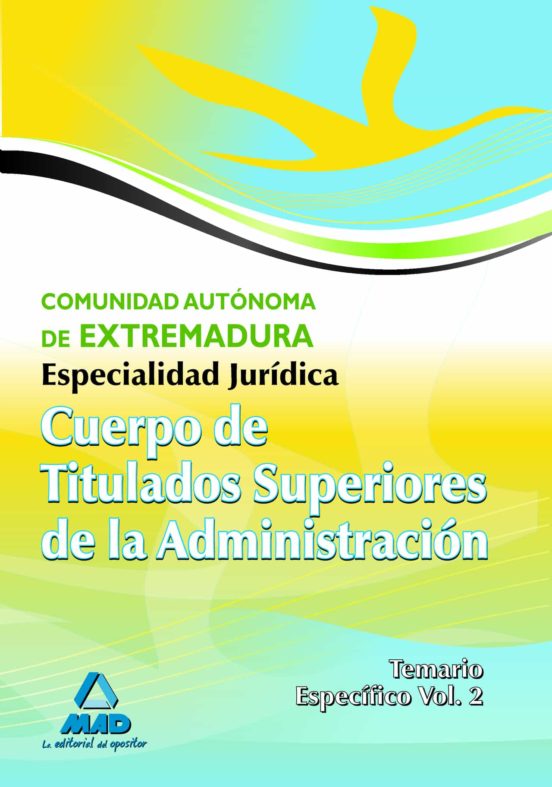 Cuerpo De Titulados Superiores De La Junta De Extremadura: Especialidad Jurídica. Temario Específico Volumen Ii