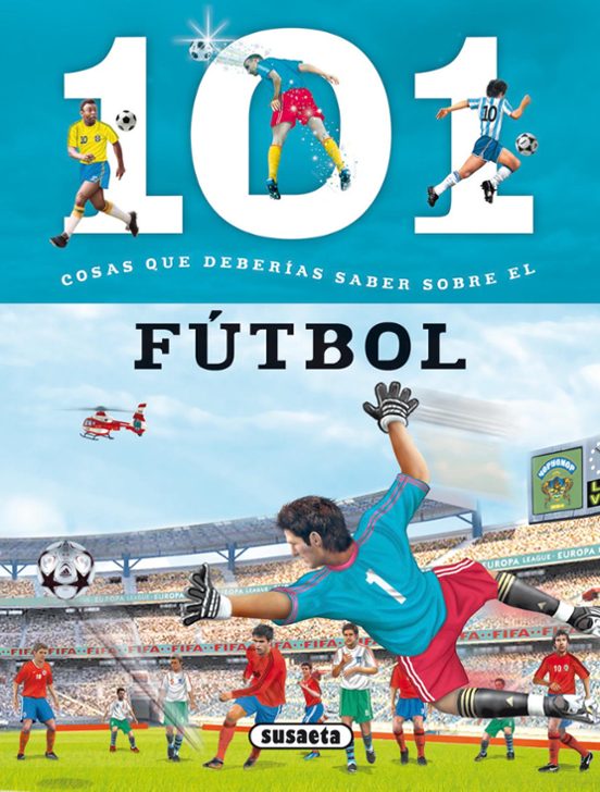 101 Cosas Que Deberias Saber Sobre El Futbol