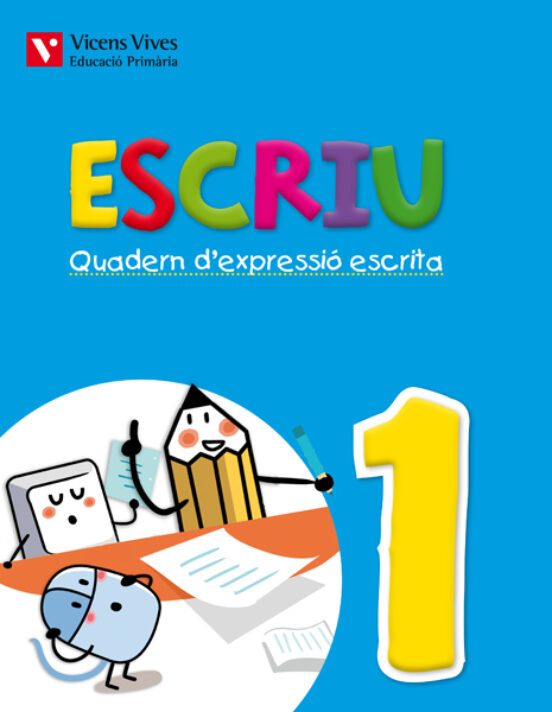 Escriu. 1º Primaria Quadern D Expressió Escrita 1. Valencia