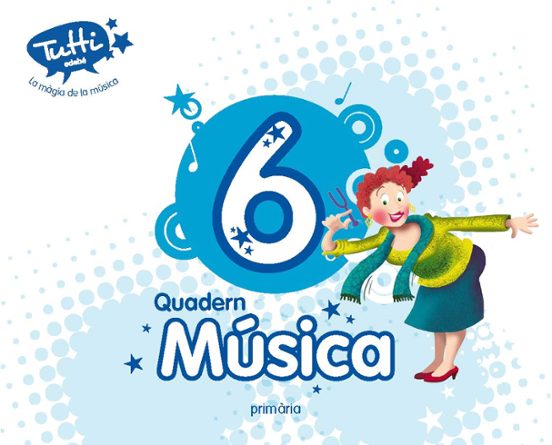 Musica Tutti 6º Educacion Primaria Quadern
