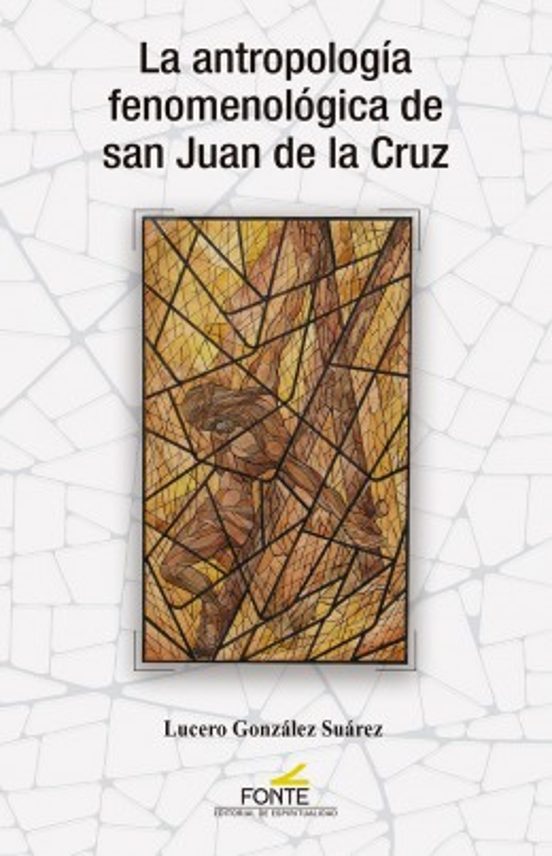 La Antropologia Fenomenologica De San Juan De La Cruz