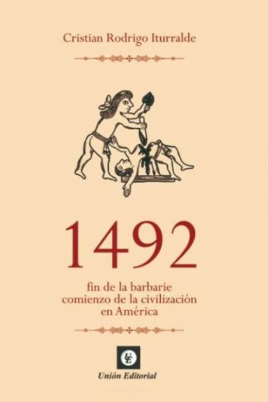 1492 Fin De La Barbarie Comienzo De La Civización En América