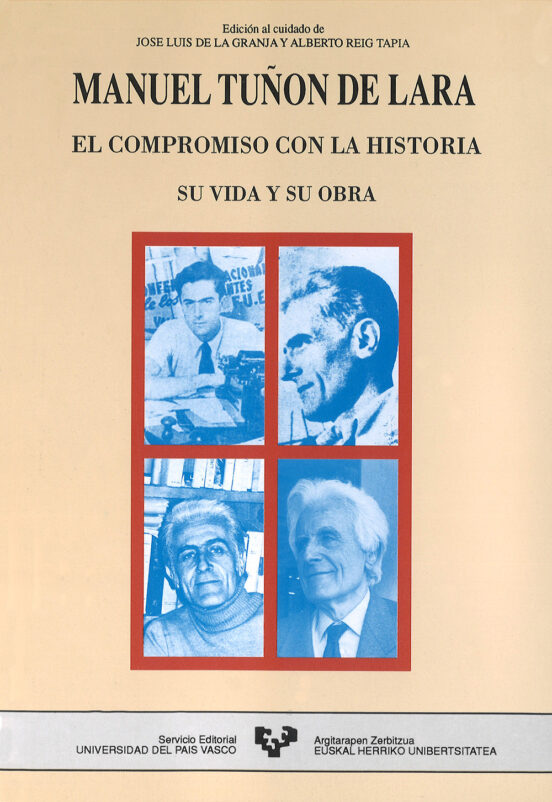 Manuel Tuñon De Lara. El Compromiso Con La Historia Su Vida Y Su Obra