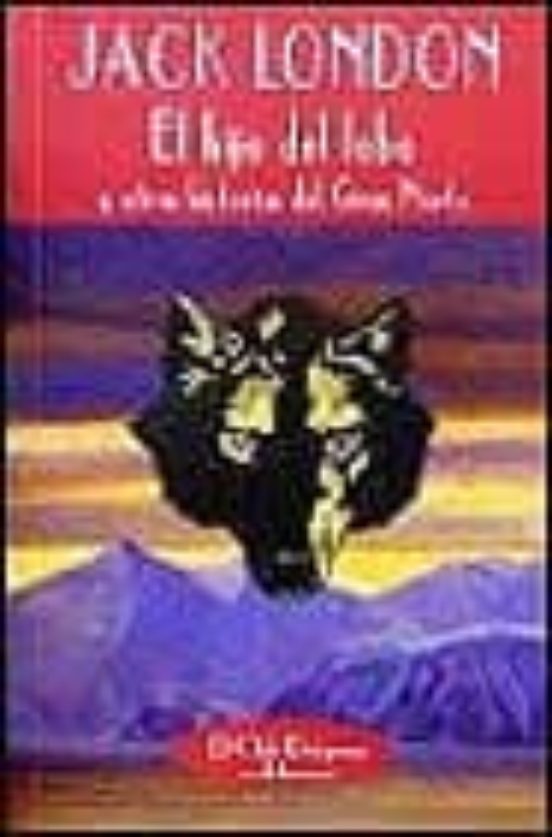El Hijo Del Lobo Y Otras Historias Del Gran Norte