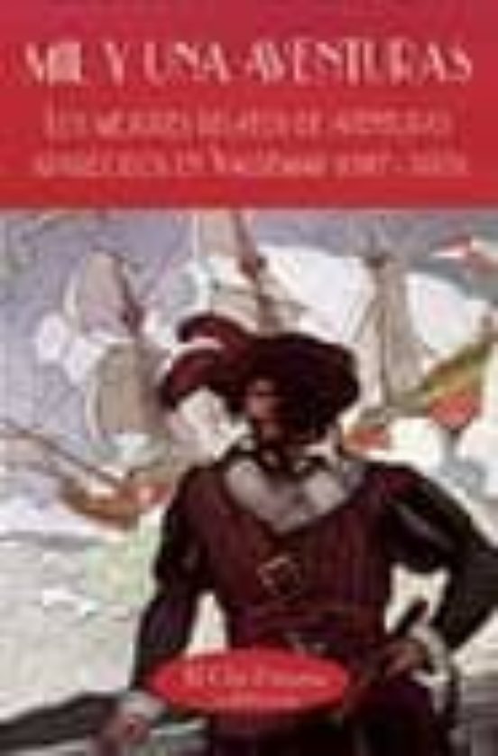 Mil Y Una Aventuras: Los Mejores Relatos De Aventuras Aparecidos En Va