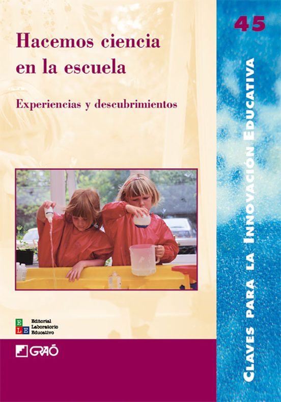 Hacemos Ciencia En La Escuela: Experiencias Y Descubrimientos