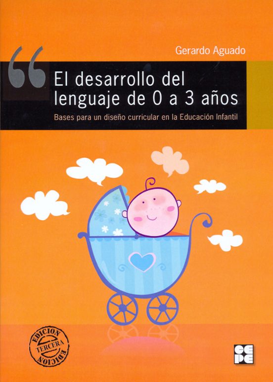 El Desarrollo Del Lenguaje De 0 A 3 Años. Bases Para Un Diseño Curricular En La Educación Infantil