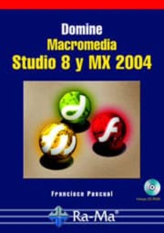Domine Macromedia Studio. Versiones 8 Y Mx 2004