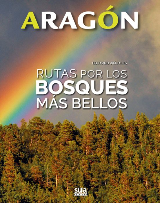 Aragon. Rutas Por Los Bosques Mas Bellos