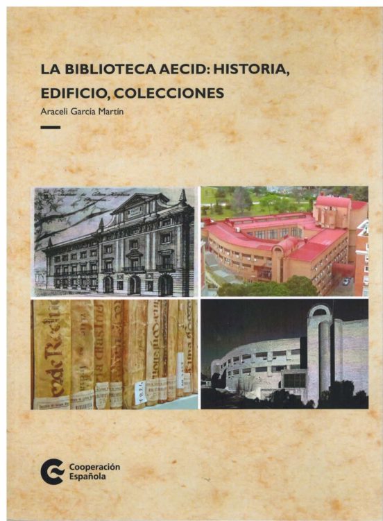 La Biblioteca Aecid: Historia Edificio Colecciones