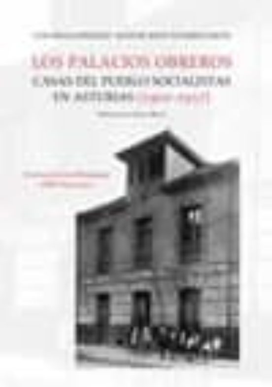 Los Palacios Obreros. Casas Del Pueblo Socialistas En Asturias
