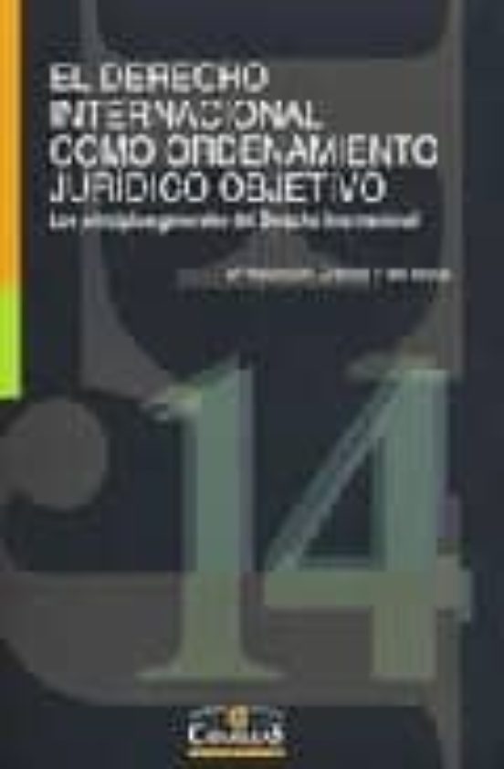 El Derecho Internacional Como Ordenamiento Juridico Objetivo: Los Prin