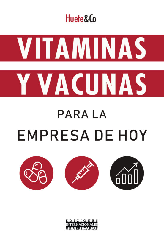 Vitaminas Y Vacunas Para La Empresa De Hoy