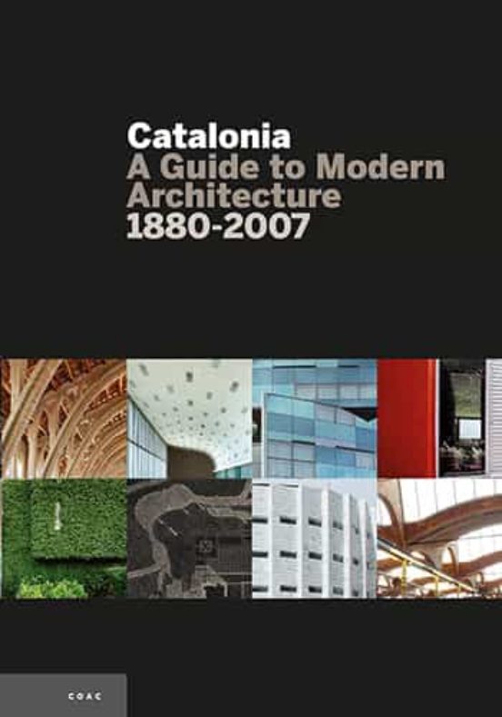 Catalonia: A Guide To Modern Architecture