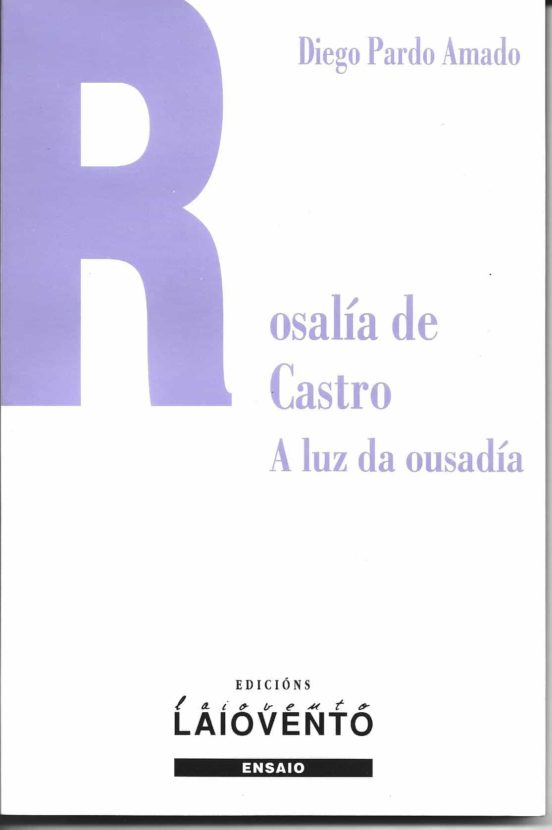 Rosalia De Castro. A Luz Da Ousadia