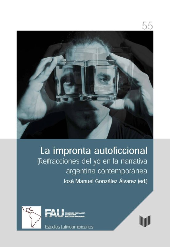 La Impronta Autoficcional: fracciones Del Yo En La Narrativa Argen