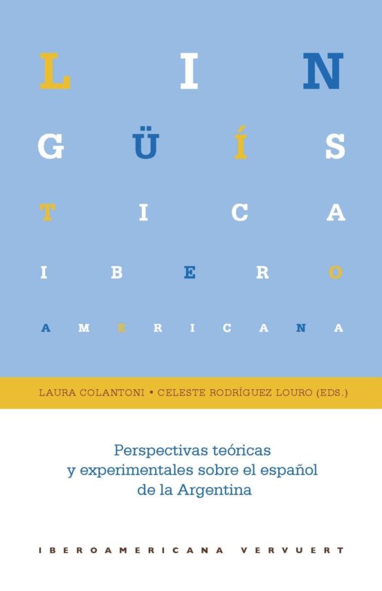 Perspectivas Teoricas Y Experimentales Sobre El Español De La Arg Enti