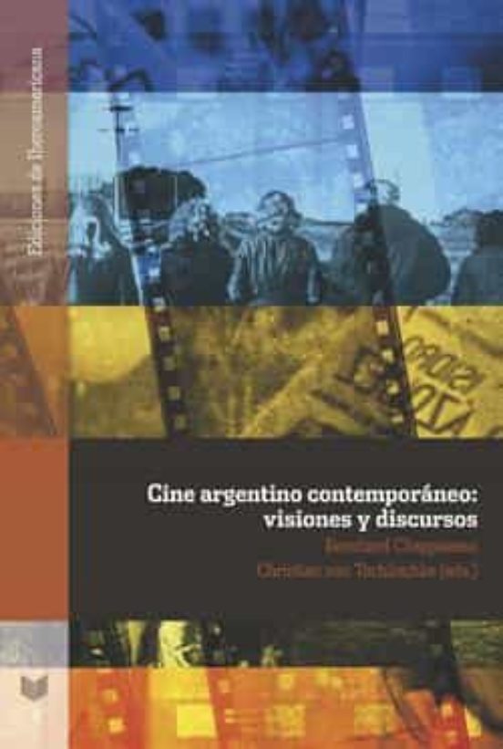 Cine Argentino Contemporaneo: Visiones Y Discursos