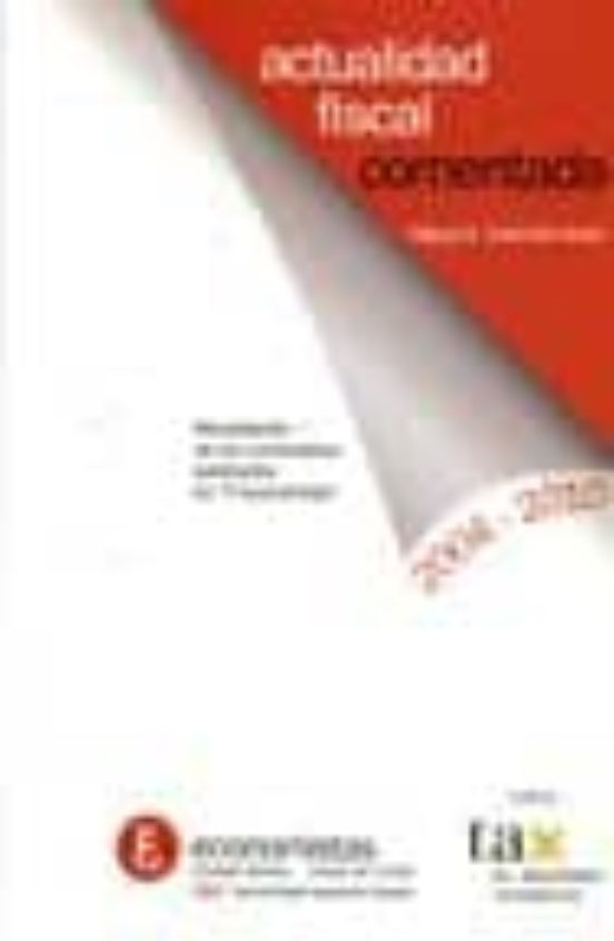 Actualidad Fiscal Comentada 2004-2010: Recopilacion De Los Comen Tario